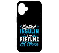 Spilled insulin is my perfume - Type 1 Diabetes Case for iPhone 16
