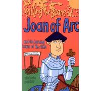 Spilling the Beans on . . . Joan of Arc and the Burning Issues of the Time
