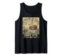 Spilling The Tea Since 1773 Funny 4th of July Tee Tank Top