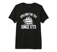 Spilling The Tea Since 1773 Funny History Patriotic Premium T-Shirt