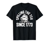 Spilling The Tea Since 1773 Funny History Patriotic T-Shirt