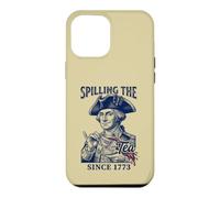 Spilling The Tea Since 1773 George Washington Case for iPhone 12 Pro Max