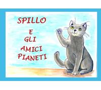 Spillo e gli amici pianeti (Le avventure di Spillo)