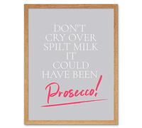 Spilt Milk Cry Could Have Been Prosecco Art Print Framed Poster Wall Decor 12x16 inch