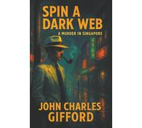 Spin a Dark Web: A Murder in Singapore