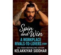 Spin and Win: A Workplace Rivals-to-Lovers Story