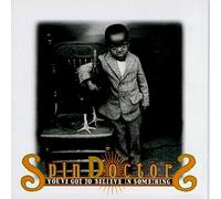 Spin Doctors - You've Got to Believe in Somet
