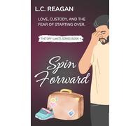 Spin Forward: A Single Dad Romance About Fear, Love, and Fighting Back: 4 (The Off-Limits Series)