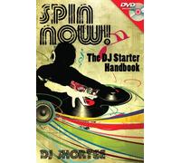 Spin Now!: The DJ Starter Handbook (Technical)