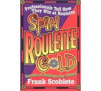Spin Roulette Gold: Secrets of Beating the Wheel