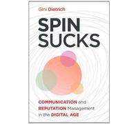 Spin Sucks: Communication and Reputation Management in the Digital Age (Que Biz-Tech) by Dietrich, Gini (2014) Paperback