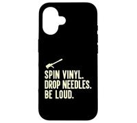 Spin Vinyl Drop Needles Be Loud Audiophile Record Enthusiast Case for iPhone 16
