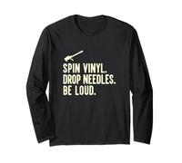Spin Vinyl Drop Needles Be Loud Audiophile Record Enthusiast Long Sleeve T-Shirt