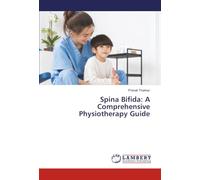 Spina Bifida: A Comprehensive Physiotherapy Guide