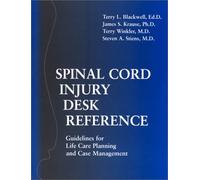 Spinal Cord Injury Desk Reference: Guidelines for Life Care Planning and Case Management
