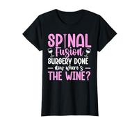 Spinal Fusion Surgery Done - Now Where's The Wine? T-Shirt