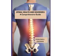 Spinal Health and Disorders: A comprehensive guide