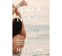 Spinal NRGY: De kracht van energetische ruggenwervel-heling en het herstelde zenuwstelsel