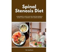 Spinal Stenosis Diet: A Beginner's 5-Step Plan for Symptom-Friendly Eating & Daily Comfort, with Sample Recipes