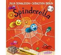 Spinderella: The hilarious illustrated children’s picture book from the author of The Gruffalo and Tales From Acorn Wood perfect for Halloween