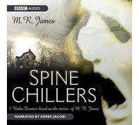 Spine Chillers (BBC Audio) by James, M. R. (2008) Audio CD