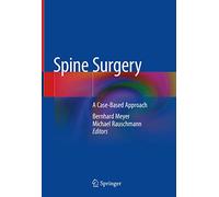 Spine Surgery: A Case-Based Approach
