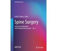 Spine Surgery : General Considerations and Fundamental Concepts Vol. 1