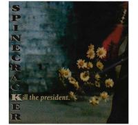 Spinecracker - Kill The President