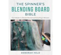 Spinner's Blending Board Bible : From Woolen to (Nearly) Worsted and ...