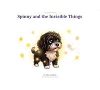 Spinny and the Invisible Things (The Spinny Stories)