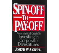 Spinoff to Payoff: An Analysis Guide to Investing in Corporate Divestitures