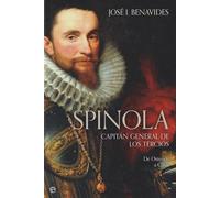 Spinola : capitán general de los tercios : de Ostende a Casal