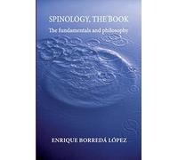 Spinology, the book: The fundamentals and philosophy