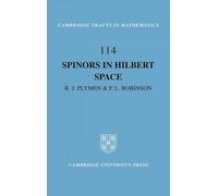Spinors in Hilbert Space: 114 (Cambridge Tracts in Mathematics, Series Number 114)