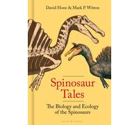 Spinosaur Tales by David Hone (Hardback Book)
