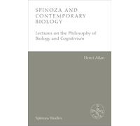 Spinoza and Contemporary Biology: Lectures on the Philosophy of Biology and Cognitivism (Spinoza Studies)
