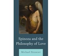 Spinoza and the Philosophy of Love