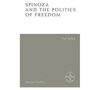 Spinoza and the Politics of Freedom (Spinoza Studies)