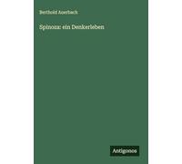 Spinoza: ein Denkerleben