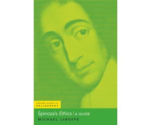 Spinoza's Ethics: A Guide (OXFORD GUIDES TO PHILOSOPHY SERIES)