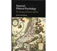 Spinoza's Political Psychology: The Taming of Fortune and Fear