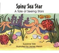 Spiny Sea Star: A Tale of Seeing Stars (No. 24 in Suzanne Tate's Nature Series)