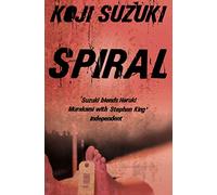 SPIRAL: A Gripping Japanese Thriller Where a Medical Mystery Meets the Supernatural