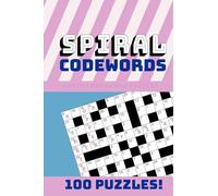 Spiral Codewords: 100 Coded Crossword Puzzles