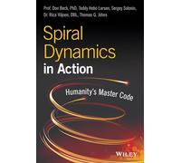 Spiral Dynamics in Action: Humanity's Master Code