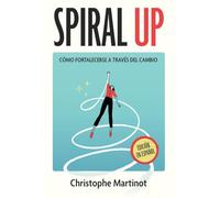 Spiral Up: Cómo fortalecerse a través del cambio