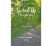 Spiral Up - The Eagles' Way: Finding Home