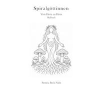 Spiralgöttinnen: Von Herz zu Herz