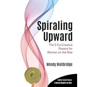 Spiraling Upward: The 5 Co-Creative Powers for Women on the Rise
