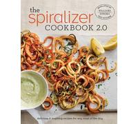 Spiralizer 2.0 Cookbook